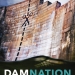 DamNation - UK Premier at Kendal Mountain Festival